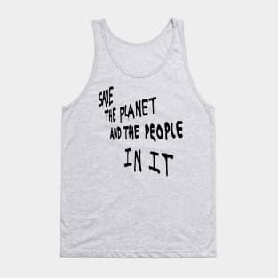 Save the Planet and the People in it Tank Top